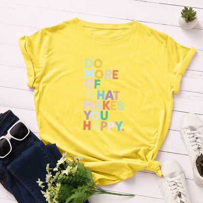 Plus Size Do More of What Makes you Happy T-shirts